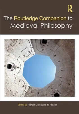 The Routledge Companion to Medieval Philosophy (A középkori filozófia útikönyve) - The Routledge Companion to Medieval Philosophy