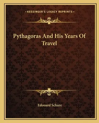 Püthagorasz és utazásának évei - Pythagoras and His Years of Travel