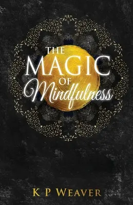 A tudatosság varázsa - The Magic of Mindfulness