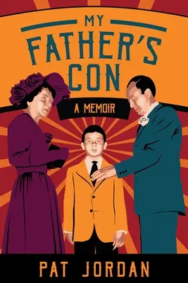 Apám átverése: Emlékirat - My Father's Con: A Memoir