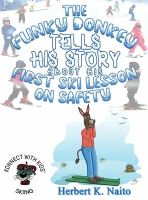 A Funky Szamár elmeséli történetét az első síleckéjéről a biztonságról - The Funky Donkey Tells His Story About His First Ski Lesson On Safety