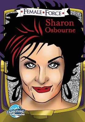 Női erő: Sharon Osbourne - Female Force: Sharon Osbourne