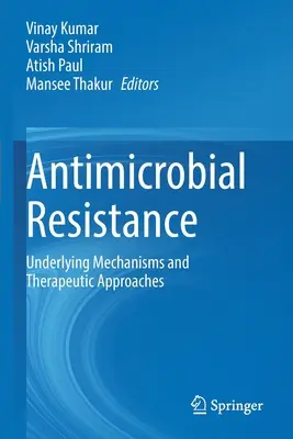 Antimikrobiális rezisztencia: A háttérben meghúzódó mechanizmusok és terápiás megközelítések - Antimicrobial Resistance: Underlying Mechanisms and Therapeutic Approaches