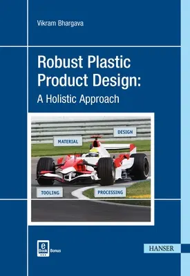 Robusztus műanyag terméktervezés: Holisztikus megközelítés - Robust Plastic Product Design: A Holistic Approach