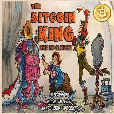 A Bitcoin-király nem viselt ruhát - The Bitcoin King Had No Clothes