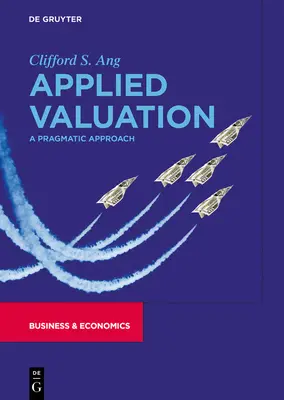 Alkalmazott értékelés: Pragmatikus megközelítés - Applied Valuation: A Pragmatic Approach