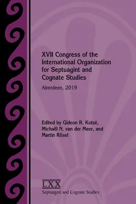 A Nemzetközi Septuaginta- és Kognatisztikai Szervezet XVII. kongresszusa: Aberdeen, 2019 - XVII Congress of the International Organization for Septuagint and Cognate Studies: Aberdeen, 2019