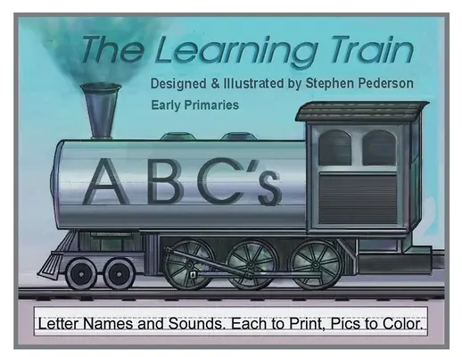 The Learning Train - ABC: Letter Names and Sounds. Each to Print. Színezhető képek - The Learning Train - ABC's: Letter Names and Sounds. Each to Print. Pics to Color