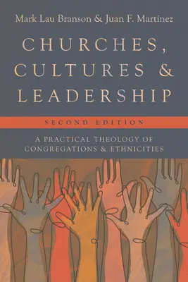 Egyházak, kultúrák és vezetés: A gyülekezetek és etnikumok gyakorlati teológiája - Churches, Cultures, and Leadership: A Practical Theology of Congregations and Ethnicities