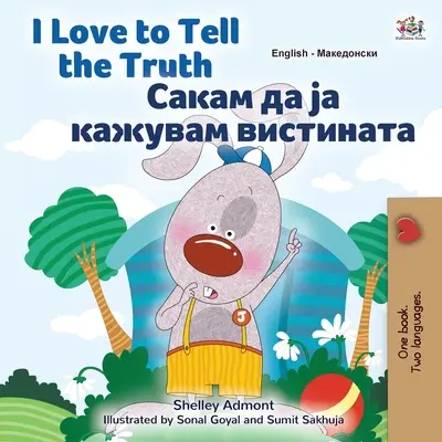 I Love to Tell the Truth (angol macedón kétnyelvű gyermekkönyv) - I Love to Tell the Truth (English Macedonian Bilingual Children's Book)