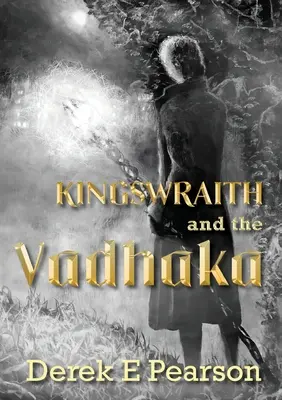 Kingswraith és a Vadhaka - Kingswraith and the Vadhaka