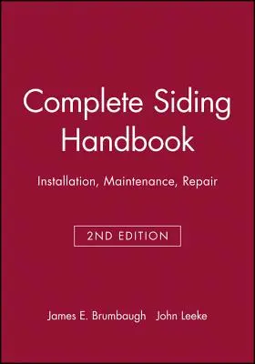 Teljes iparvágány-kézikönyv: Szerelés Karbantartás Javítás - Complete Siding Handbook: Installation Maintenance Repair