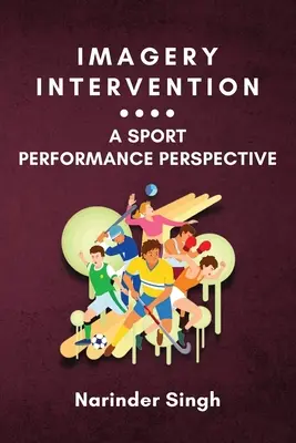 Képi beavatkozás: a sportteljesítmény perspektívája - Imagery Intervention: a Sport Performance Perspective