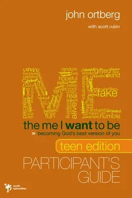 Az Én, aki lenni akarok Tini kiadású bibliatanulmány részvételi útmutatója: Isten legjobb változatává válni - The Me I Want to Be Teen Edition Bible Study Participant's Guide: Becoming God's Best Version of You