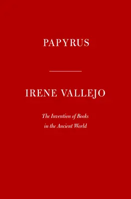 Papirusz: A könyvek feltalálása az ókori világban - Papyrus: The Invention of Books in the Ancient World