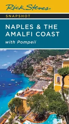 Rick Steves Snapshot Nápoly és az Amalfi-part: Pompejivel - Rick Steves Snapshot Naples & the Amalfi Coast: With Pompeii