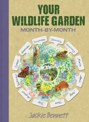 A vadon élő kertészek almanachja: A Seasonal Guide to Increasing the Biodiversity in Your Garden (Szezonális útmutató a kert biológiai sokféleségének növeléséhez) - The Wildlife Gardener's Almanac: A Seasonal Guide to Increasing the Biodiversity in Your Garden