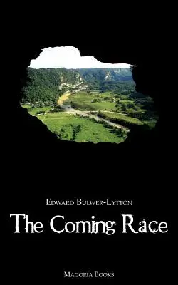 Az eljövendő faj (Magoria Könyvek) - The Coming Race (Magoria Books)