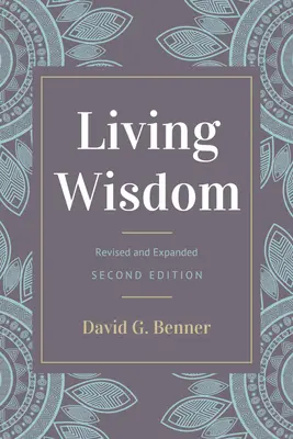 Élő bölcsesség, átdolgozott és kibővített kiadásban - Living Wisdom, Revised and Expanded