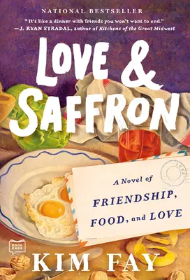 Love & Saffron: A Novel of Friendship, Food, and Love (Barátság, ételek és szerelem regénye) - Love & Saffron: A Novel of Friendship, Food, and Love