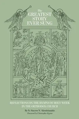 A valaha énekelt legnagyobb történet: A nagyhét himnuszai az ortodox egyházban - The Greatest Story Ever Sung: Reflections on the Hymns of Holy Week in the Orthodox Church