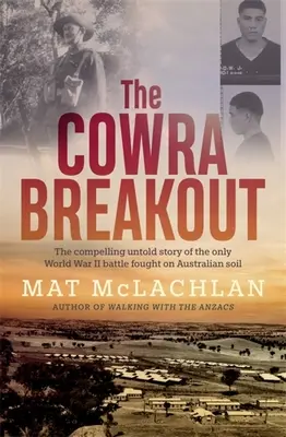 A Cowra Breakout - The Cowra Breakout