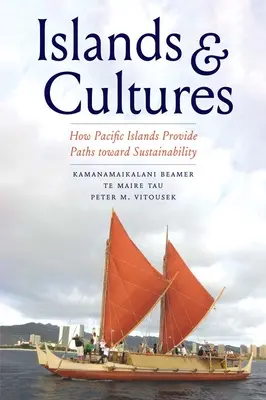 Szigetek és kultúrák: Hogyan biztosítanak a csendes-óceáni szigetek utakat a fenntarthatóság felé? - Islands and Cultures: How Pacific Islands Provide Paths Toward Sustainability