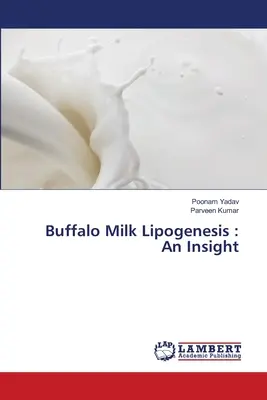 Bivalytej lipogenezis: Egy betekintés - Buffalo Milk Lipogenesis: An Insight