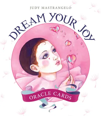 Álmodd meg az örömödet - Orákulumkártyák - Dream Your Joy Oracle Cards