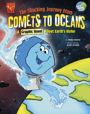 Megdöbbentő utazás az üstökösöktől az óceánokig: Grafikai regény a Föld vízéről - The Shocking Journey from Comets to Oceans: A Graphic Novel about Earth's Water