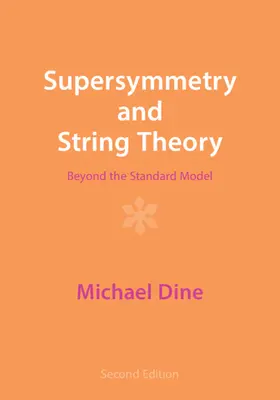 Szuperszimmetria és húrelmélet: A standard modellen túl - Supersymmetry and String Theory: Beyond the Standard Model