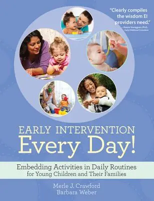 Korai beavatkozás minden nap!: Tevékenységek beágyazása a napi rutinba kisgyermekek és családjaik számára - Early Intervention Every Day!: Embedding Activities in Daily Routines for Young Children and Their Families