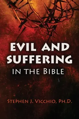 A gonosz és a szenvedés a Bibliában - Evil And Suffering In The Bible