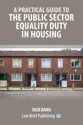 Gyakorlati útmutató a közszféra egyenlőségi kötelezettségéhez a lakhatás területén - A Practical Guide to the Public Sector Equality Duty in Housing