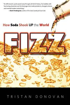 Fizz: Hogyan rázta fel a szóda a világot - Fizz: How Soda Shook Up the World