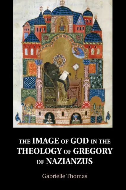 Az istenkép Názianzi Szent Gergely teológiájában - The Image of God in the Theology of Gregory of Nazianzus