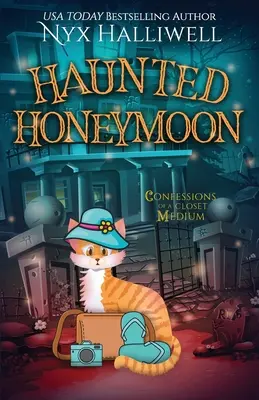 Haunted Honeymoon, Confessions of a Closet Medium, 7. könyv - Haunted Honeymoon, Confessions of a Closet Medium, Book 7