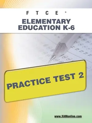 FTCE Elementary Education K-6 gyakorlati teszt 2 - FTCE Elementary Education K-6 Practice Test 2