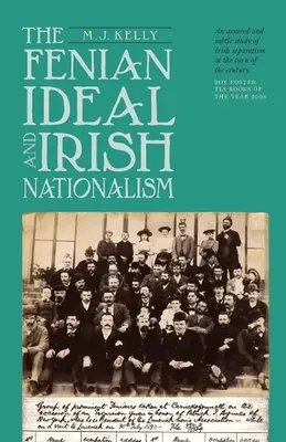 Fenian Ideal és az ír nacionalizmus, 1882-1916 - Fenian Ideal and Irish Nationalism, 1882-1916