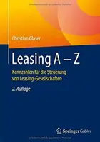 Lízing a - Z: Kennzahlen Fr Die Steuerung Von Leasing-Gesellschaften - Leasing a - Z: Kennzahlen Fr Die Steuerung Von Leasing-Gesellschaften