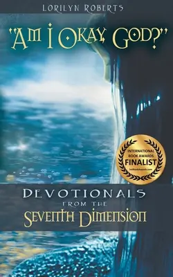 Jól vagyok, Istenem? Devotionals From the Seventh Dimension - Am I Okay, God?: Devotionals From the Seventh Dimension