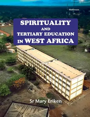 A spiritualitás és a felsőoktatás Nyugat-Afrikában - Spirituality and Tertiary Education in West Africa