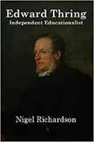 Thring Of Uppingham: A viktoriánus pedagógus - Thring Of Uppingham: Victorian Educator