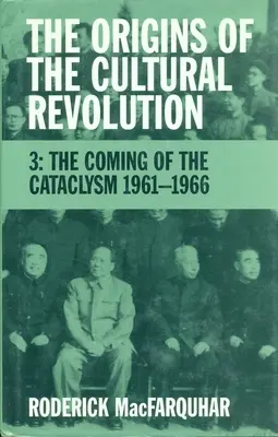 Počátky kulturní revoluce: Příchod kataklyzmatu, 1961-1966 - The Origins of the Cultural Revolution: The Coming of the Cataclysm, 1961-1966