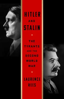 Hitler és Sztálin: A zsarnokok és a második világháború - Hitler and Stalin: The Tyrants and the Second World War