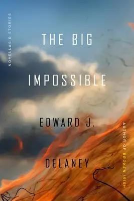 A nagy lehetetlen: Novellák + történetek - The Big Impossible: Novellas + Stories