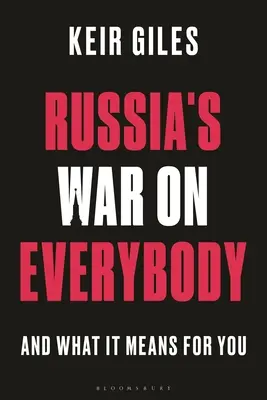 Oroszország háborúja mindenki ellen: És hogy ez mit jelent számodra - Russia's War on Everybody: And What It Means for You