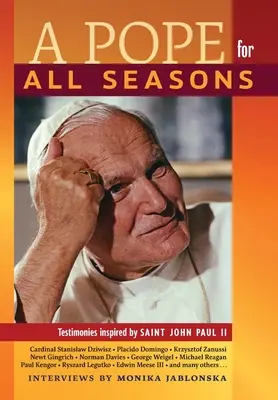 Egy pápa minden évszakra: Szent János Pál által inspirált tanúságtételek - A Pope for All Seasons: Testimonies Inspired by Saint John Paul II