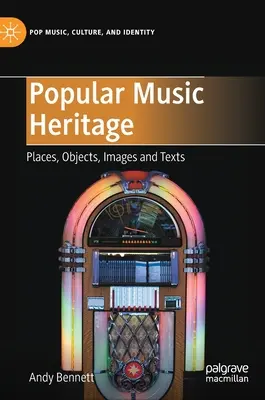 Népzenei örökség: Helyek, tárgyak, képek és szövegek - Popular Music Heritage: Places, Objects, Images and Texts