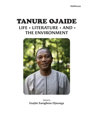 Tanure Ojaide: Oureja: Élet, irodalom és környezet - Tanure Ojaide: Life, Literature, and the Environment